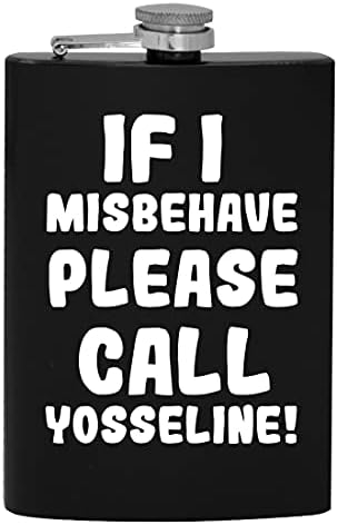 Ha úgy Viselkedj, Kérjük, Hívja Yosseline - 8oz Hip alkoholfogyasztás Lombikba