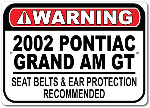 2002 02 Pontiac Grand AM GT biztonsági Öv Ajánlott Gyors Autó Alá, Fém Garázs Tábla, Fali Dekor, GM Autó Jel - 10x14 cm