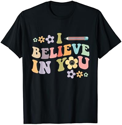 Én Hiszek Benned - Tanárok Teszt Nap Ötlet, T-Shirt