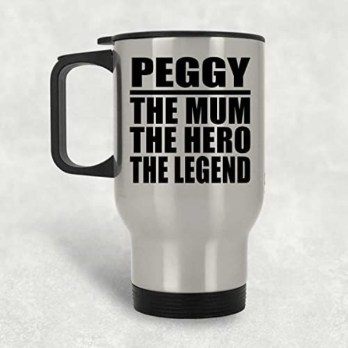 Designsify Peggy Az Anya A Hős A Legenda, Ezüst Utazási Bögre 14oz Rozsdamentes Acél Szigetelt Dobon, Ajándékok Születésnapi Évforduló,