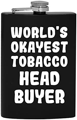 A világ Okayest Dohány Fejét Vevő - 8oz Hip alkoholfogyasztás Lombikba