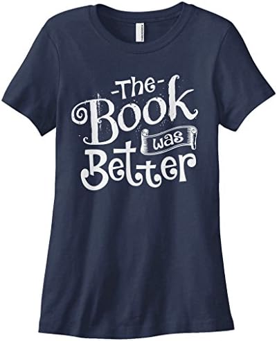 Threadrock a Nők A Könyv Jobb volt, T-Shirt