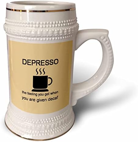 3dRose Depresso Az Érzést, Amikor az Adott Koffeinmentes - 22oz Stein Bögre (stn_356599_1)