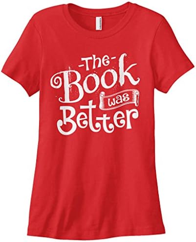 Threadrock a Nők A Könyv Jobb volt, T-Shirt